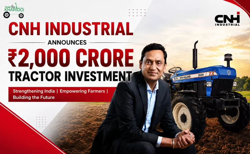 CNH Industrial to Invest ₹2,000 Crore in India by 2030