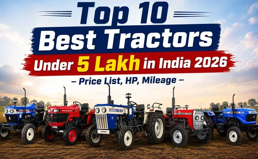 Top 10 Tractors Under 5 Lakh in India 2026 – Price, HP & Specifications
