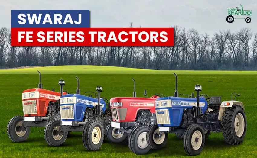 Swaraj FE Series: Efficient and Reliable Tractors for Farming in India