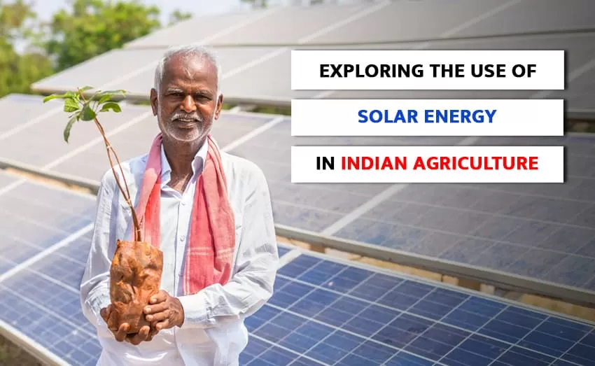 Exploring the Use of Solar Energy in Indian Agriculture