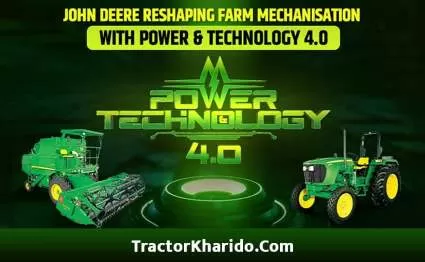 John Deere Reshaping Farm Mechanisation With Power & Technology 4.0